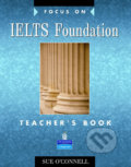 Focus on IELTS Foundation Teacher´s Book - Sue O´Connell, Pearson, 2007