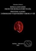 Rings and Gems from the Roman Fort in Iža / Prstene a gemy z rímskeho vojenského tábora v Iži - Miroslava Daňová, Trnavská univerzita - Filozofická fakulta, 2022