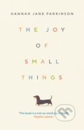 The Joy of Small Things - Hannah Jane Parkinson, Faber and Faber, 2022