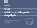 Atlas elektroencefalografie dospělých 3. díl - Zdeněk Vojtěch, Triton, 2022