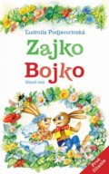 Zajko Bojko - Ľudmila Podjavorinská, Jarmila Dicová-Ondrejková (ilustrátor), Slovenské pedagogické nakladateľstvo - Mladé letá, 2022