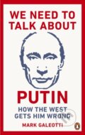 E-kniha: We Need to Talk About Putin (Mark Galeotti). Ebury Publishing, 2019