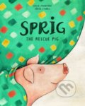 Sprig the Rescue Pig - Leslie Crawford, Sonja Stangl (ilustrátor), , 2018