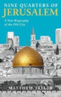 Nine Quarters of Jerusalem - Matthew Teller, Profile Books, 2022