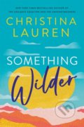 Something Wilder - Christina Lauren, Piatkus, 2022