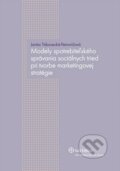 Modely spotrebiteľského správania sociálnych tried pri tvorbe marketingovej stratégie - Janka Táborecká-Petrovičová, Wolters Kluwer (Iura Edition), 2011