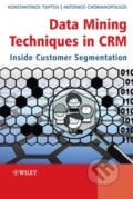 Data Mining Techniques in CRM - Konstantinos Tsiptsis, Wiley-Blackwell, 2010
