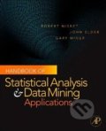 Kniha: Handbook of Statistical Analysis and Data Mining Applications (Robert Nisbet)