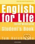 Kniha: English for Life - Intermediate - Student's Book (Tom Hutchinson). Oxford University Press, 2009