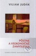 Pôstne a veľkonočné zamyslenia - Viliam Judák, Karmelitánske nakladateľstvo, 2009