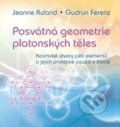 Posvátná geometrie platonských těles - Jeanne Ruland, Gudrun Ferenz, ANAG, 2013