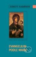 Evangelium podle Marie - Georgette Blaquiereová, Karmelitánské nakladatelství, 2011
