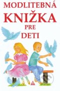 Modlitebná knižka pre deti - Anna Kolková, 2012