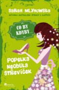 CO BY KDYBY... Popelka neobula střevíček - Sarah Mlynowska, Jota, 2013