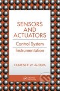 Kniha: Sensors and Actuators (Clarence de Silva). CRC Press, 2007