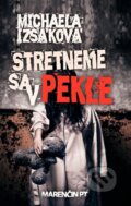 Kniha: Stretneme sa v pekle (Michaela Izsáková), 2013