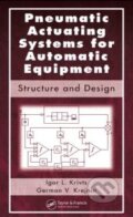 Kniha: Pneumatic Actuating Systems for Automatic Equipment (German Vladimir Krejnin a Igor Lazar Krivts). CRC Press, 2010