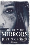 The City of Mirrors - Justin Cronin, 2016