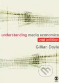 Understanding Media Economics - Gillian Doyle, Sage Publications, 2013
