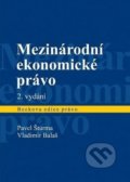Mezinárodní ekonomické právo - Pavel Šturma, Vladimír Balaš, C. H. Beck, 2013