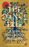 The Dance Tree - Kiran Millwood Hargrave, Picador, 2022