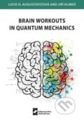 Brain Workouts in Quantum Mechanics - Lucie D. Augustovičová, MatfyzPress, 2021