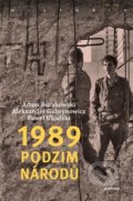 1989 – Podzim národů - Adam Burakowski, Aleksander Gubrynowicz, Paweł Ukielski, Academia, 2022