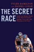 The Secret Race - Tyler Hamilton, Daniel Coyle, Bantam Press, 2012