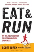 Eat and Run - Scott Jurek, Steve Friedman, Bloomsbury, 2013