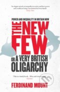 Kniha: The New Few (Ferdinand Mount). Simon & Schuster, 2013