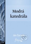E-kniha: Modrá katedrála (Ján Červeň). Petit Press, 2013