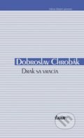 Drak sa vracia - Dobroslav Chrobák, 2013
