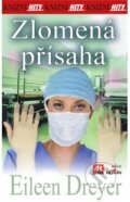 Kniha: Zlomená přísaha (Eileen Dreyer). Alpress, 2013