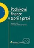 Podnikové finance v teorii a praxi - Milan Hrdý, Michaela Krechovská, Wolters Kluwer ČR, 2013