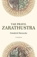 Tak pravil Zarathustra - Friedrich Nietzsche, Vyšehrad, 2013