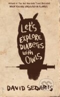 Let&#039;s Explore Diabetes with Owls - David Sedaris, Abacus, 2013