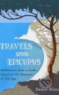 Travels with Epicurus - Daniel Klein, Oneworld, 2013