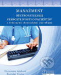 Manažment ošetrovateľskej starostlivosti o pacientov s vybranými chronickými chorobami - Drahomíra Vatehová, Rastislav Vateha, Osveta, 2013