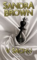 V šachu - Sandra Brown, 2013