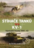 Stíhače tanků vs KV–1 - Robert Forczyk, Grada, 2013