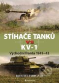 Kniha: Stíhače tanků vs KV–1 (Robert Forczyk). Grada, 2013