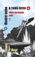 Kniha: Modré nebe a rudá krev (Edwin P. Hoyt)