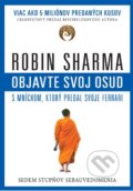 Kniha: Objavte svoj osud s mníchom, ktorý predal svoje ferrari (Robin Sharma), 2013 Kniha: Objavte svoj osud s mníchom, ktorý predal svoje ferrari (Robin Sharma), 2013