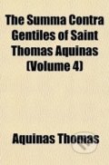 The Summa Contra Gentiles of Saint Thomas Aquinas (Volume 4) - Thomas Aquinas, , 2010
