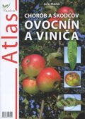 Atlas chorôb a škodcov ovocnín a viniča - Juraj Matlák, M-EDIT-OR, 2013