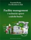 Facility management v technické správě a údržbě budov - František Kuda, Eva Beránková a kolektív, Professional Publishing, 2013