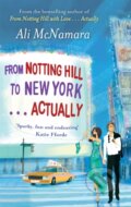 Kniha: From Notting Hill to New York . . . Actually (Ali Mcnamara). Sphere, 2012