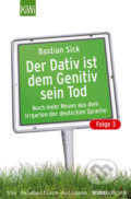 Kniha: Der Dativ ist dem Genitiv sein Tod, Folge 3 (Bastian Sick)