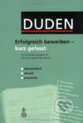 Kniha: Duden - Erfolgreich Bewerben - Kurz Gefasst (Bibliographisches Institut)