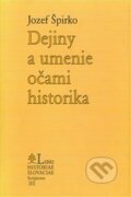 Dejiny a umenie očami historika - Jozef Špirko, 2001